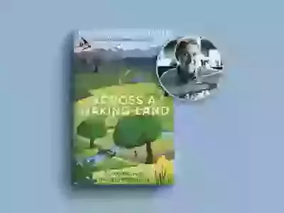 ACROSS A WAKING LAND: a 1,000 mile journey through a British spring